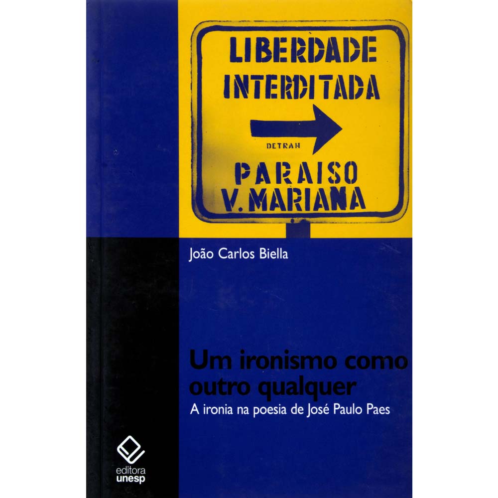 Livro-Um-Ironismo-Como-Outro-Qualquer-A-Ironia-na-Poesia-de-Jose-Paulo-Paes-Joao-Carlos-Biella-155162